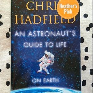 Chris Hadfield's An Astronaut's guide to life